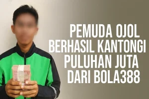 Pemuda Ojol Berhasil Kantongi PuLuhan Juta dari Bola388